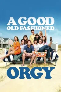 18 a good old fashioned orgy 2011