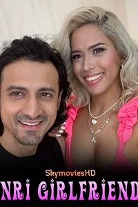 18 nri girlfriend 2024