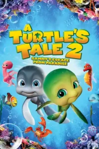 a turtle s tale 2 sammy s escape from paradise 2012