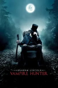 abraham lincoln vampire hunter 2012