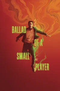ballad of a small player 2025