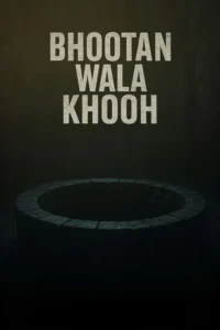 bhootan wala khooh 2026