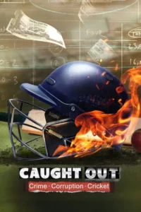 caught out crime. corruption. cricket 2023