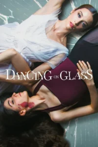 dancing on glass netflix original 2022