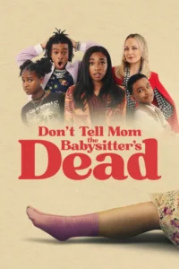 don t tell mom the babysitter s dead 2024