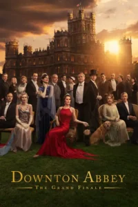 downton abbey the grand finale 2025