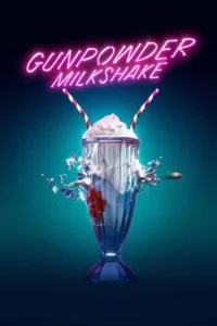 gunpowder milkshake 2021