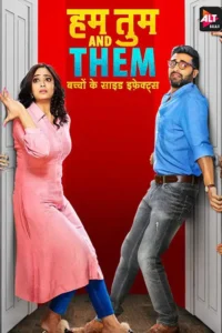 hum tum and them season 1 2019