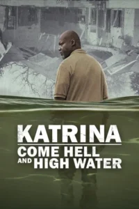 katrina come hell and high water season 1