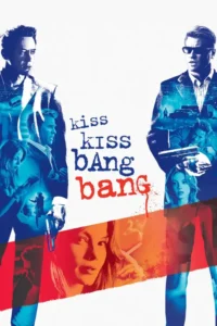 kiss kiss bang bang 2005