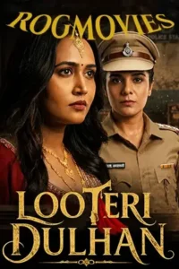 looteri dulhan season 1