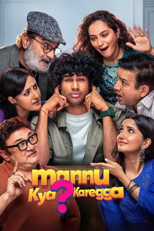 mannu kya karegga 2025