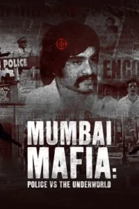 mumbai mafia police vs the underworld 2023