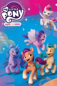my little pony make your mark 2022