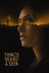 netflix things heard and seen 2021