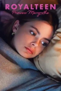 royalteen princess margrethe netflix original 2023