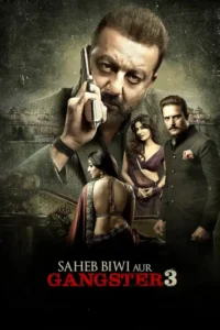 saheb biwi aur gangster 3 2018