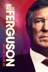 sir alex ferguson never give in 2021