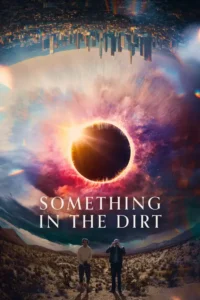 something in the dirt 2022
