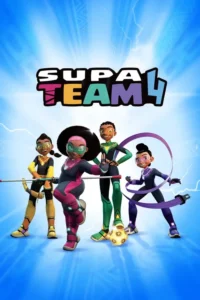 supa team 4 netflix original 2023