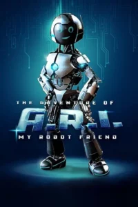 the adventure of a.r.i. my robot friend 2020