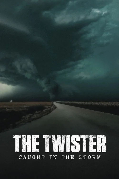 the twister caught in the storm 2025