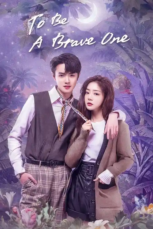 Download To Be a Brave One (Season 1) Hindi ORG Dubbed C Drama Series 480p 720p & 1080p WEB DL 13 to be a brave one season 1