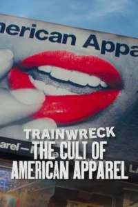 trainwreck the cult of american apparel 2025
