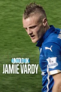untold uk jamie vardy 2026