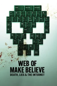 web of make believe death lies and the internet season 1