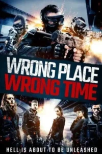 wrong place wrong time 2021