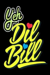 yeh dil bill 2025