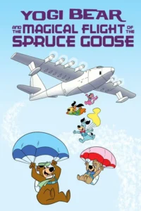 yogi bear and the magical flight of the spruce goose 1987