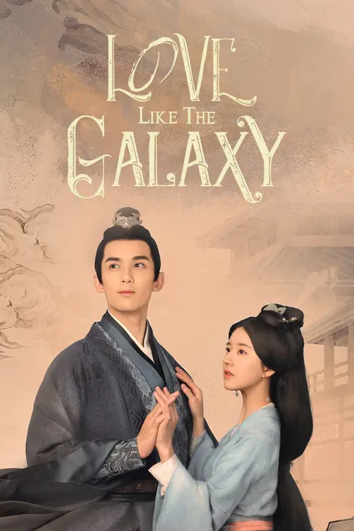 Download Love Like The Galaxy (Season 1 & 2) Hindi Org Dubbed C-Drama Series 480P 720P & 1080P Web-Dl 9 love like the galaxy season 1